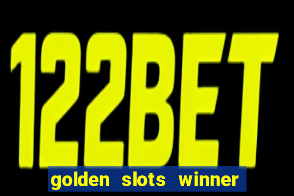 golden slots winner paga mesmo